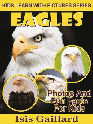 cover image of Eagles Photos and Fun Facts for Kids